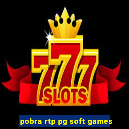 pobra rtp pg soft games